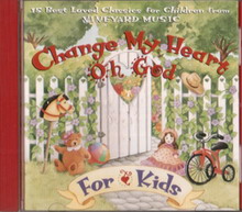Change My Heart Oh God--English CD (For Kids)